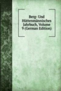 Berg- Und Huttenmannisches Jahrbuch, Volume 9 (German Edition)