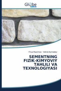 Sementning Fizik-Kimyoviy Tahlili Va Texnologiyasi
