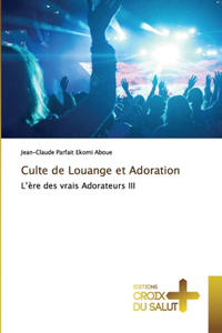 Culte de Louange et Adoration