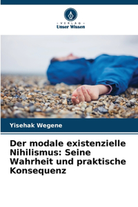 modale existenzielle Nihilismus