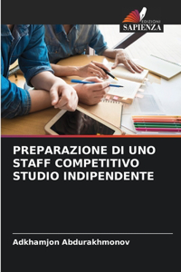 Preparazione Di Uno Staff Competitivo Studio Indipendente