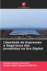 Liberdade de Expressão e Segurança dos Jornalistas na Era Digital