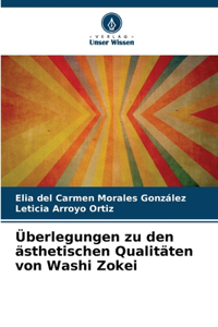 Überlegungen zu den ästhetischen Qualitäten von Washi Zokei