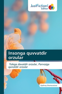 Insonga quvvatdir orzular