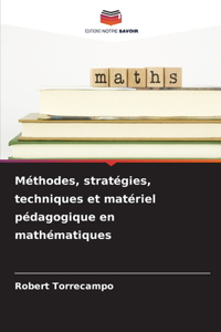 Méthodes, stratégies, techniques et matériel pédagogique en mathématiques