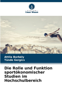 Die Rolle und Funktion sportökonomischer Studien im Hochschulbereich