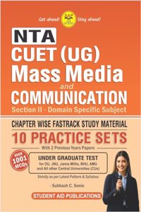 NTA CUET (UG) Mass Media & Communication Entrance Exam Guide Including 10 Practice Sets with Previous Year Papers Useful for Delhi University/JMI/GGSIPU & other Entrances Latest with over 1000 MCQs