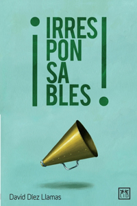 Â¡irresponsables!
