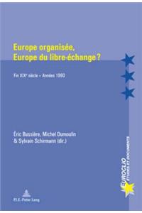 Europe Organisée, Europe Du Libre-Échange ?