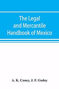 legal and mercantile handbook of Mexico