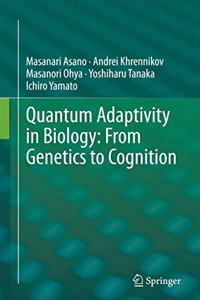 Quantum Adaptivity in Biology: From Genetics to Cognition