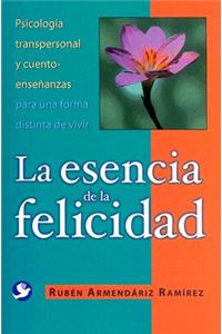 La Esencia de La Felicidad