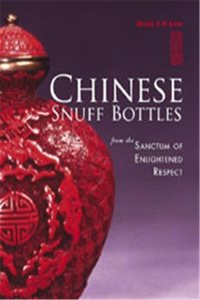 Chinese Snuff Bottles: From the Sanctum of Enlightened Respect II