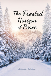 The Frosted Horizon of Peace