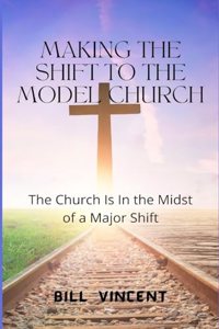 Making the Shift to the Model Church