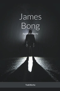 James Bong - Agent Of Anarchy