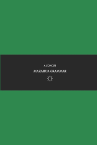B'ajlom ii Nkotz'i'j Publications' A Concise Mazahua Grammar