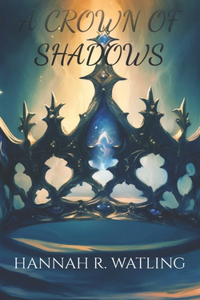 A Crown Of Shadows