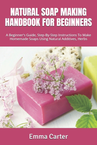 Natural Soap Making Handbook for Beginners