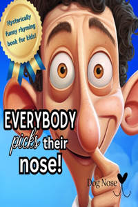 Everybody Picks Their Nose