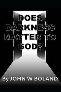 Does Darkness Matter to God?