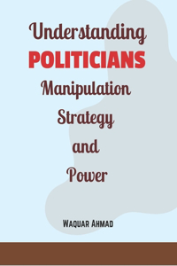 Understanding Politicians