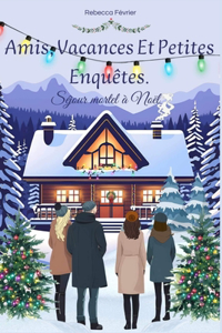 Amis, vacances et petites enquêtes