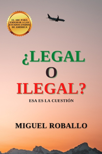 ¿Legal o Ilegal? Esa es la Cuestión