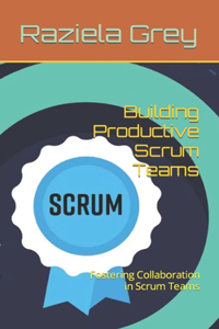Building Productive Scrum Teams