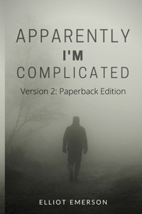 Apparently, I'm Complicated