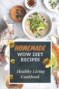 Homemade Wow Diet Recipes