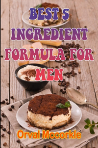 Best 5 Ingredient Formula for Men