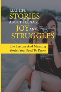 Real-Life Stories About Teenage Joy And Struggles