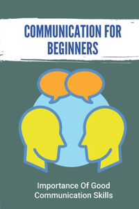 Communication For Beginners