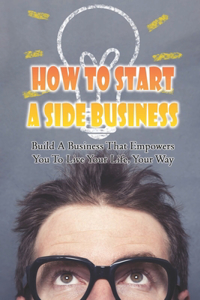 How To Start A Side Business
