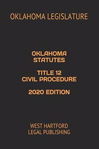 Oklahoma Statutes Title 12 Civil Procedure 2020 Edition