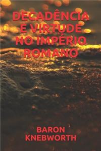 Decadência E Virtude No Império Romano