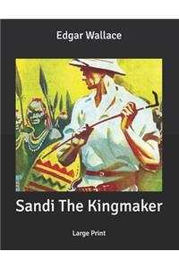 Sandi The Kingmaker