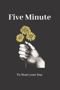 Five Minute to Start your Day
