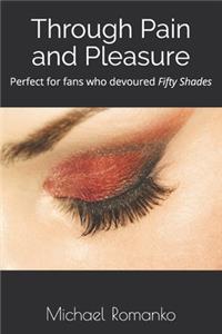 Through Pain and Pleasure