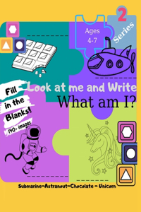 Look at me and Write What am I?