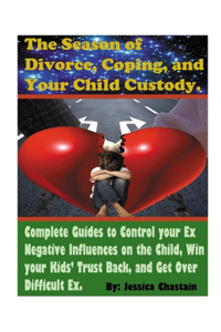 The Season of Divorce, Coping, and Your Child Custody