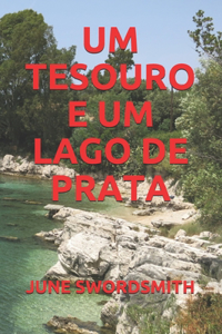 Um Tesouro E Um Lago de Prata