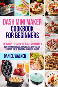 Dash Mini Maker Cookbook for Beginners