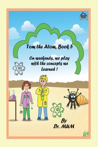 Tom the Atom, Book 5
