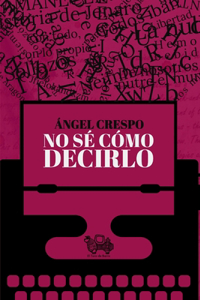No sé cómo decirlo