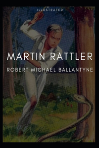 Martin Rattler Illustrated