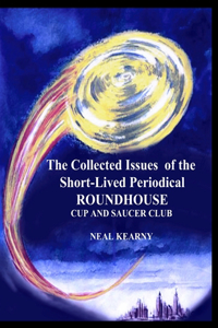 Collected Issues of the Short-Lived Periodical ROUNDHOUSE CUP AND SAUCER CLUB