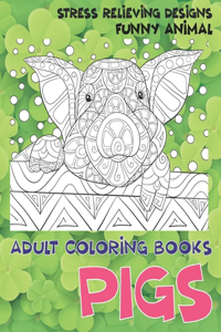 Adult Coloring Books Funny Animal - Stress Relieving Designs - Pigs