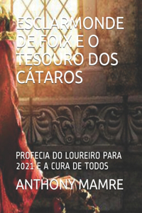 Esclarmonde de Foix E O Tesouro DOS Cátaros
